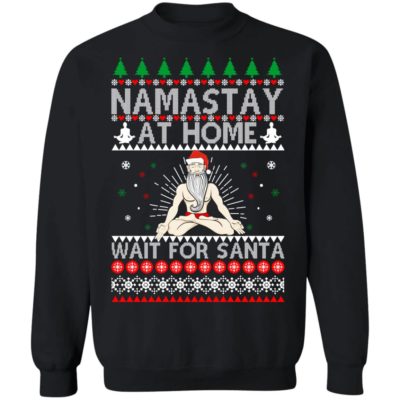 Tacky Namastay At Home Wait For Santa Christmas Sweater