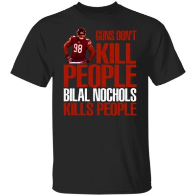 Guns Don't Kill People Bilal Nichols Kills People Shirt