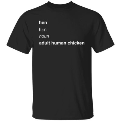 Hen – Adult Human Chicken Shirt