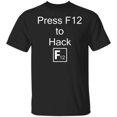 Press F12 To Hack Shirt