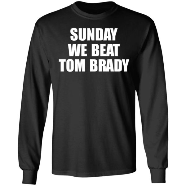 Sunday We Beat Tom Brady Shirt