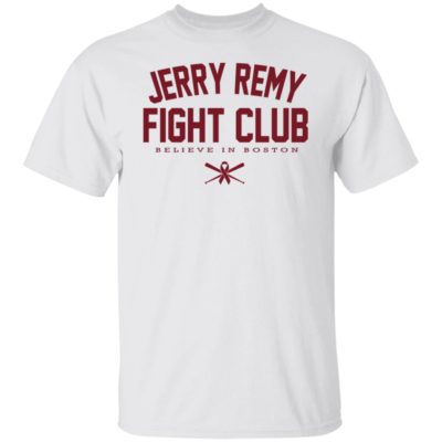 Jerry Remy Fight Club Believe In Boston Shirt