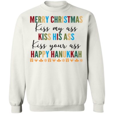 Merry Christmas Kiss My Ass Kiss His Ass Kiss My Ass Happy Hanukkah Shirt