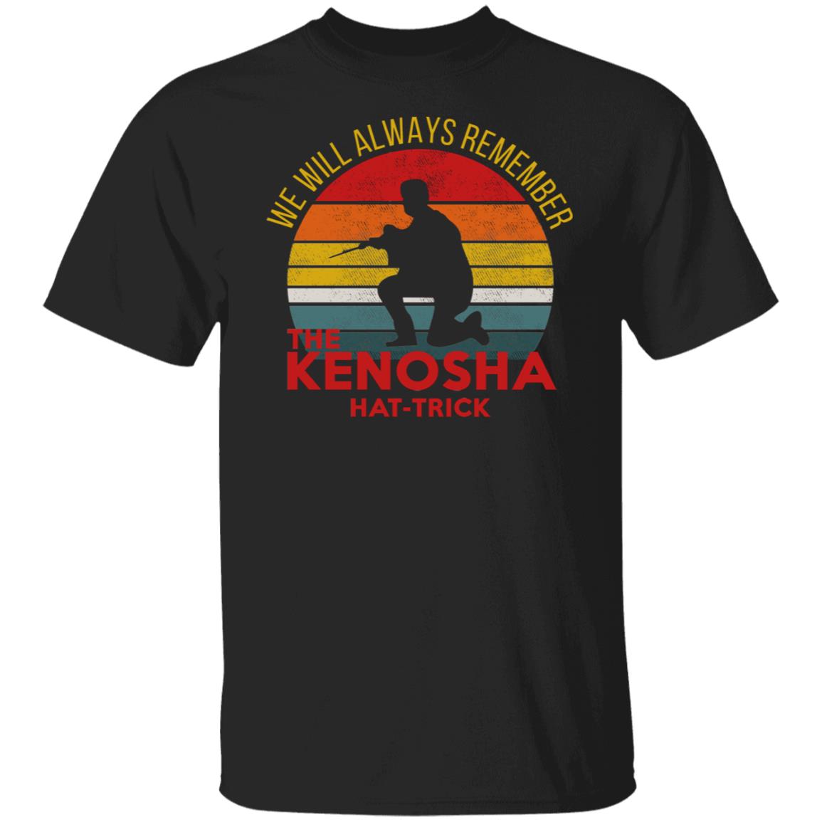 Kyle Rittenhouse We Will Always Remember The Kenosha Hat Trick