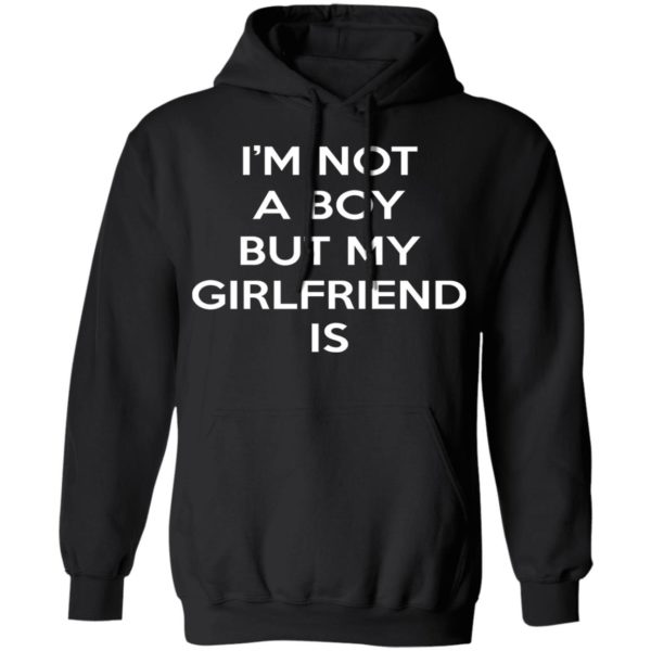 I'm Not A Boy But My Girlfriend Is Shirt | Teemoonley.com