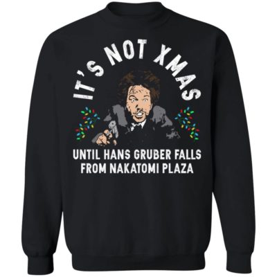 It's Not Xmas Until Hans Gruber Falls From Nakatomi Plaza Sweater