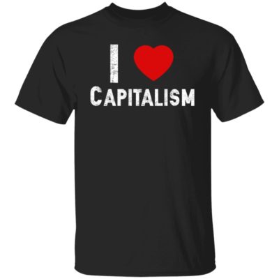 I Love Capitalism Shirt