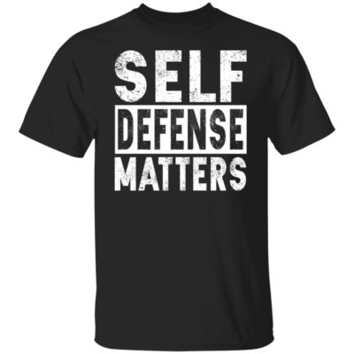 Self Defense Matters Shirt