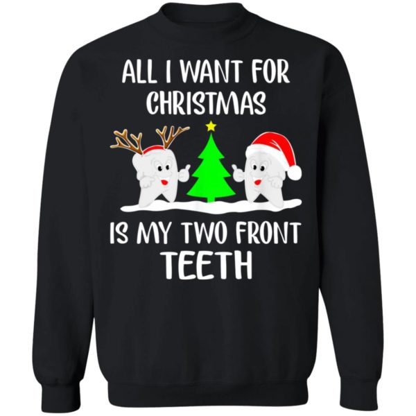All I Want For Christmas Is My Two Front Teeth Shirt
