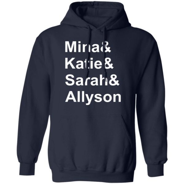 Mina – Katie – Sarah – Allyson Shirt