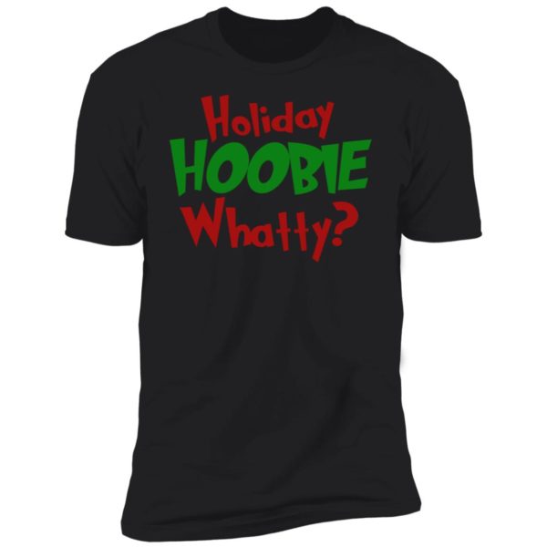 Holiday Hoobie Whatty Shirt