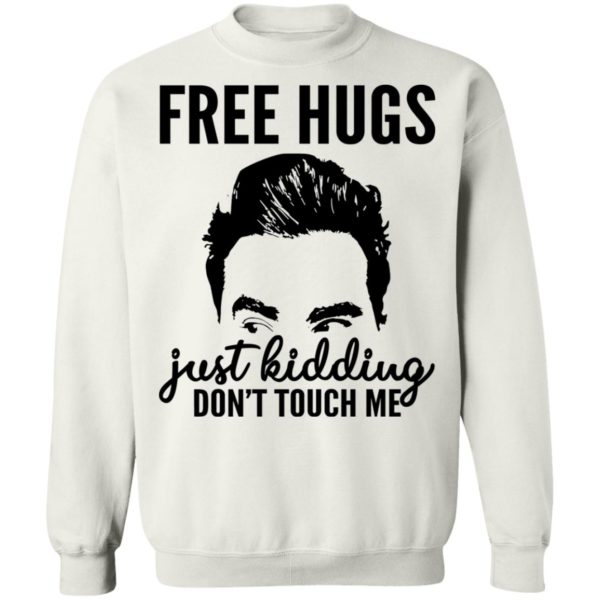 David Schitt - Free Hugs Just Kidding Don't Touch Me Shirt