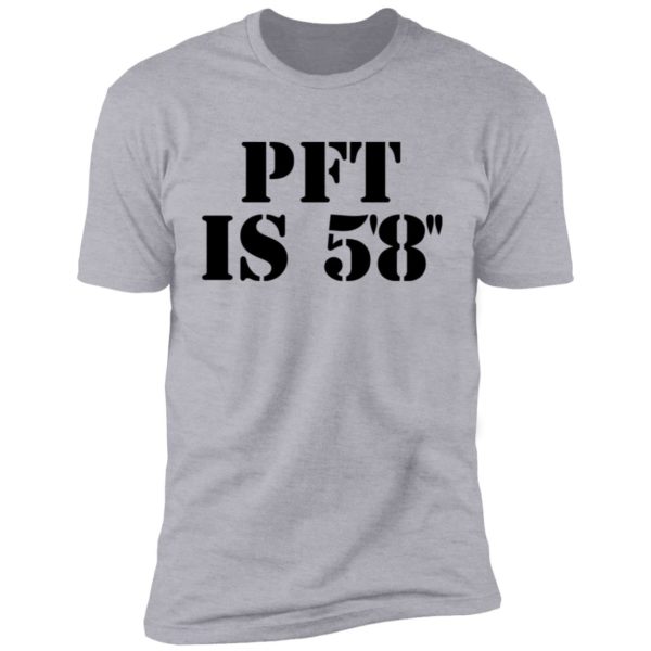 PFT Is 5’8 Shirt