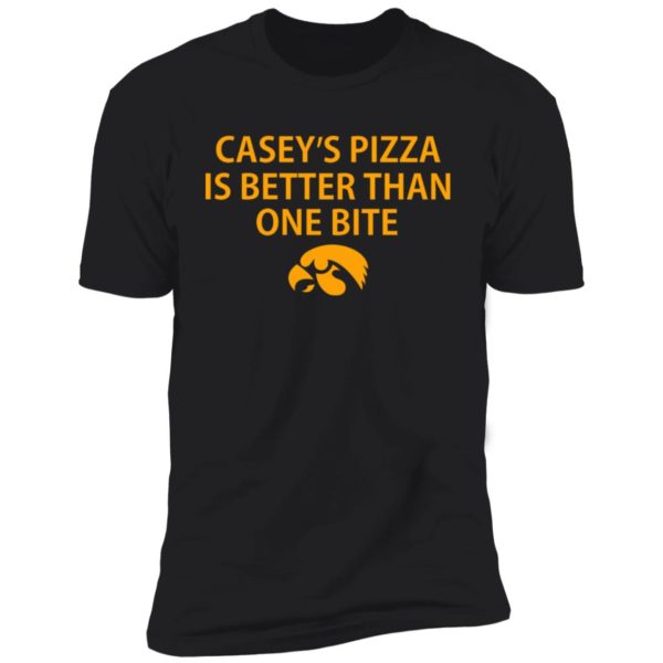 Casey’s Pizza Is Better Than One Bite Shirt