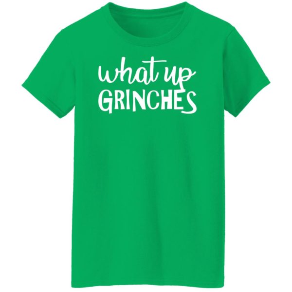 What Up Grinches Shirt