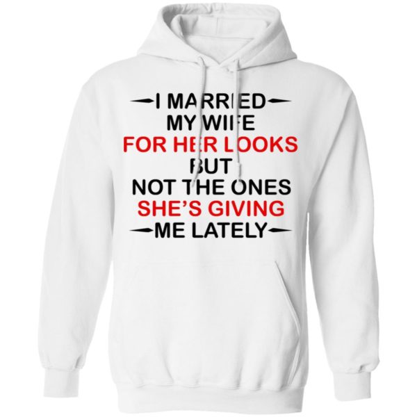 I Married My Wife For Her Looks Shirt