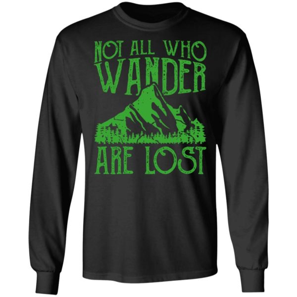 Not All Who Wander Are Lost Shirt