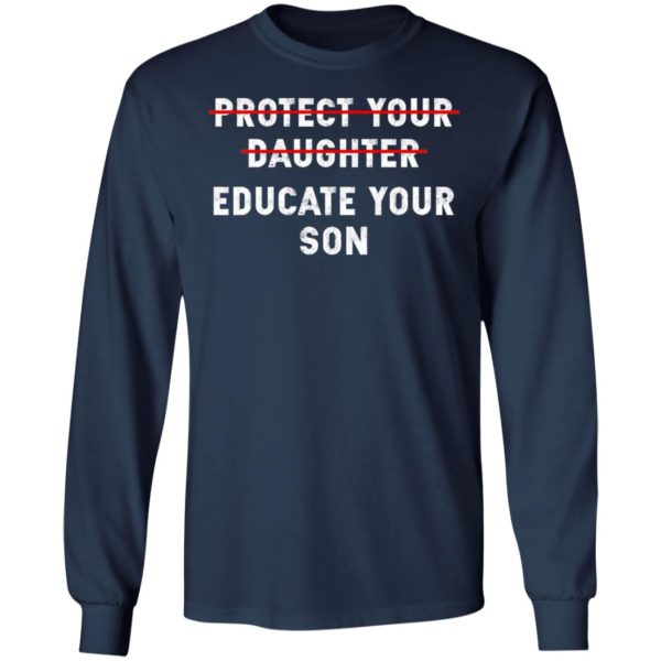Protect Your Daughter – Educate Your Son Shirt