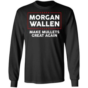 Morgan Wallen Make Mullets Great Again Shirt