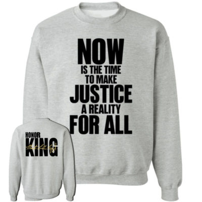 Now Is The Time To Make Justice A Reality For All Shirt