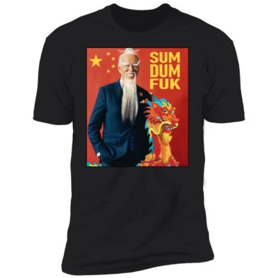 Joe Biden Sum Dum Fuk Shirt