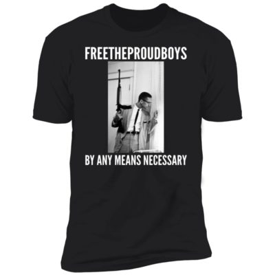 Free The Proud Boys By Any Means Necessary Shirt