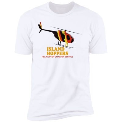 Island Hoppers Helicopter Charter Service Shirt