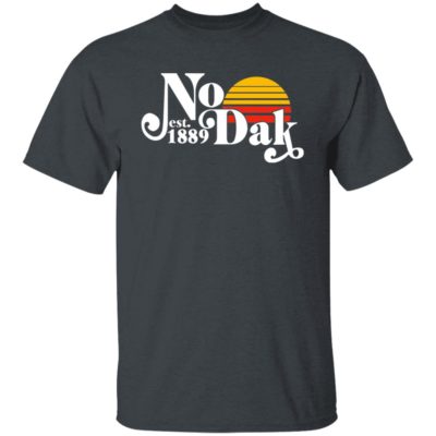 No Dak Est 1889 Shirt