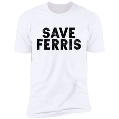 Save Ferris Shirt
