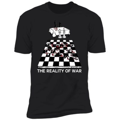 The Reality Of War Shirt