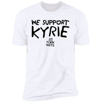 We Support Kyrie Shirt