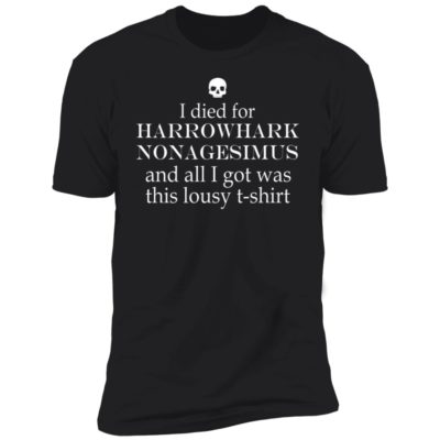 I Died For Harrowhark Nonagesimus And All I Got Was This Lousy T-Shirt