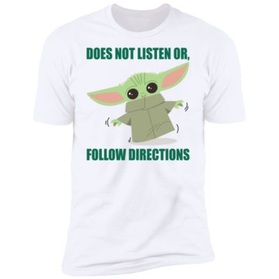 Does Not Listen Or Follow Directions Shirt
