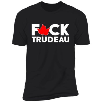 F-ck Trudeau Shirt