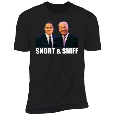 Hunter Biden - Snort And Sniff Shirt