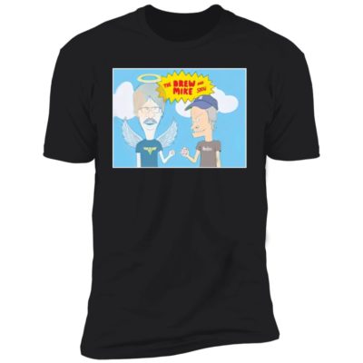 The Drew And Mike Show Shirt