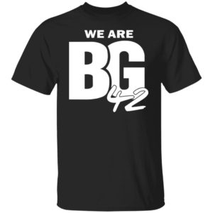 We Are BG 42 Shirt