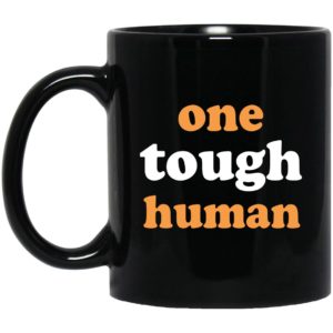 One Tough Human Mugs