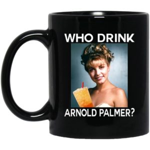 Who Drink Arnold Palmer Mugs