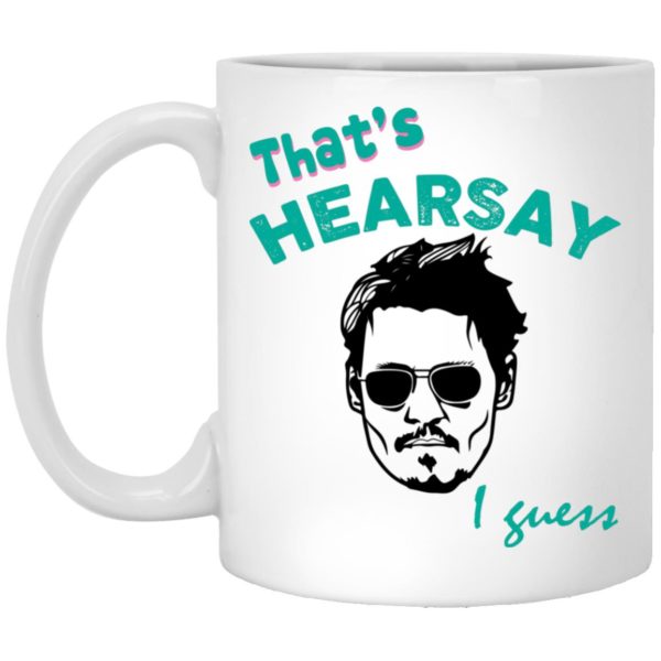 Johnny - That's Hearsay I Guess Mugs | Teemoonley.com