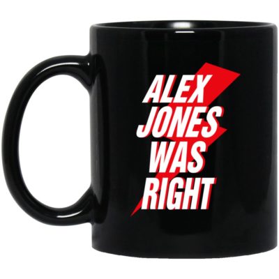 Alex Jones Was Right Mugs
