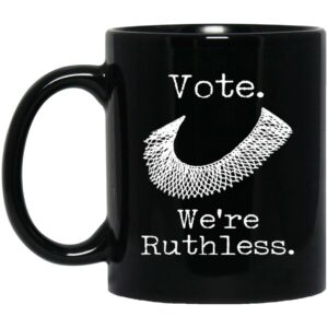 Vote We’re Ruthless Mugs