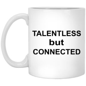 Talentless But Connected Mugs