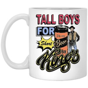 Tall Boys For Short Kings Mugs