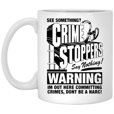 Crime Stoppers See Something Say Nothing Mugs