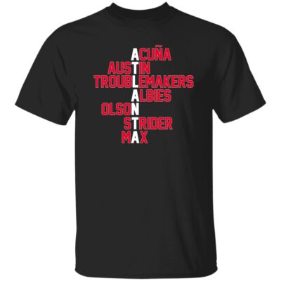 Atlanta Names Acuna Austin Troublemakers Albies Olson Strider Max Shirt