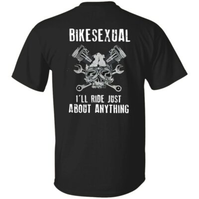 Bikesexual I’ll Ride Just About Anything Shirt
