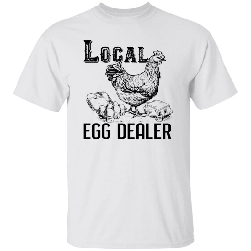 Chicken Local Egg Dealer Shirt | Teemoonley.com