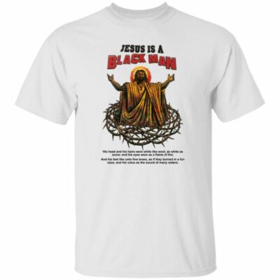 Jesus Is A Black Man Shirt