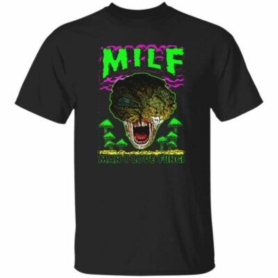 MILF – Man I Love Fungi Shirt